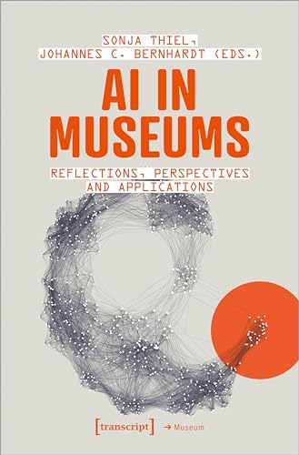 AI in Museums: Reflections, Perspectives and Applications (Edition Museum) von transcript