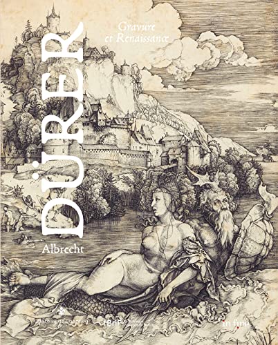 ALBRECHT DURER: GRAVURE ET RENAISSANCE