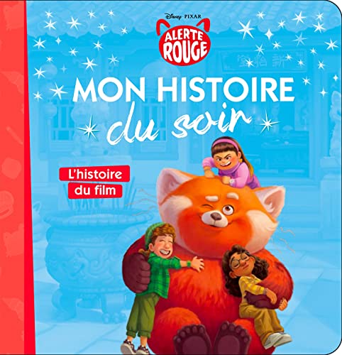 ALERTE ROUGE - Mon histoire du soir - L'histoire du film - Disney Pixar von DISNEY HACHETTE