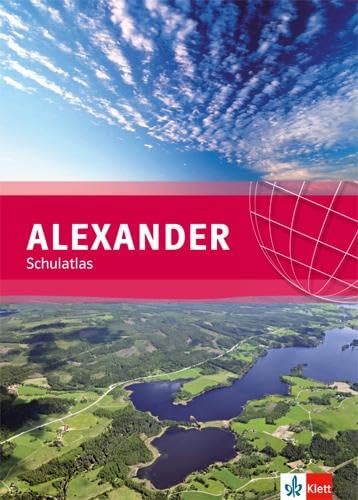 ALEXANDER Schulatlas. Allgemeine Ausgabe: Atlas Klasse 5-10