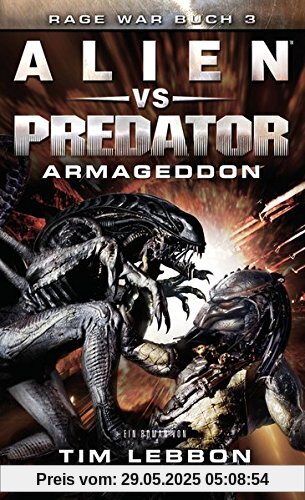 ALIEN VS PREDATOR: ARMAGEDDON: SciFi-Thriller (Rage War, Band 3)