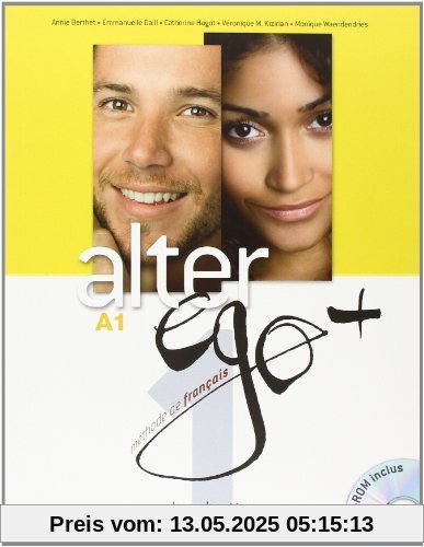 ALTER EGO Plus 1 : Livre de l'élève + CD-ROM