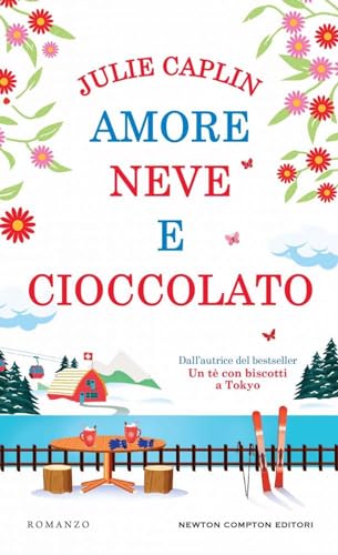 Amore neve e cioccolato (Gli insuperabili Gold) von Newton Compton Editori