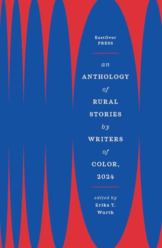 AN ANTHOLOGY OF RURAL STORIES BY WRITERS OF COLOR, 2024 von EastOver Press