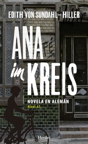 Ana Im Kreis . Novela en Alemán (Nivel A1) von Herder Editorial