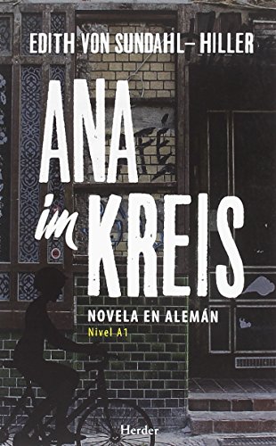 Ana Im Kreis . Novela en Alemán (Nivel A1)