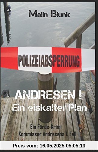 ANDRESEN! Ein eiskalter Plan: Kommissar Andresens 1. Fall (Ein Förde-Krimi, Band 1)