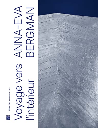 ANNA-EVA BERGMAN (1909-1987) - VOYAGE VERS L'INTERIEUR: CATALOGUE EXPOSITION MUSÉE ART MODERNE DE PARIS 2023