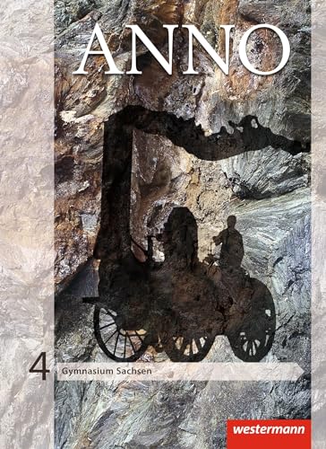 ANNO - Ausgabe 2013 für Gymnasien in Sachsen: Schulbuch 4: Für Gymnasien - Ausgabe 2013