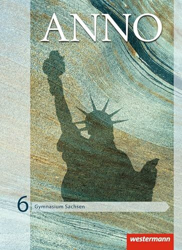 ANNO - Ausgabe 2013 für Gymnasien in Sachsen: Schulbuch 6