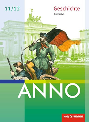 ANNO - Ausgabe für die Sekundarstufe II: Schulbuch 11/12: Schülerband 11/12