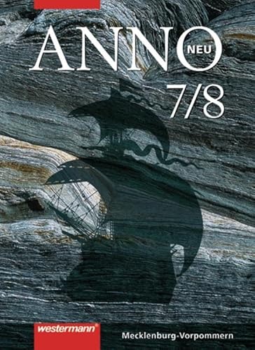 ANNO neu - Ausgabe 2008 für Gymnasien in Mecklenburg-Vorpommern und Bremen: Schülerband 7 / 8 ANNO neu - Ausgabe 2008 für Gymnasien in Mecklenburg-Vorpommern und Bremen: Schülerband 7 / 8