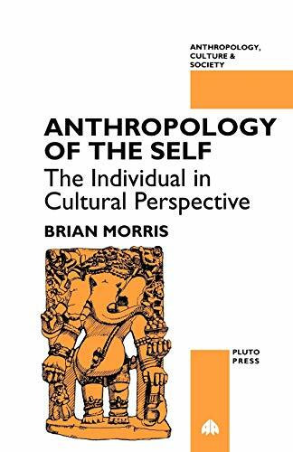 ANTHROPOLOGY OF THE SELF: The Individual in Cultural Perspective (Anthropology, Culture and So... ANTHROPOLOGY OF THE SELF: The Individual in Cultural Perspective (Anthropology, Culture and So...