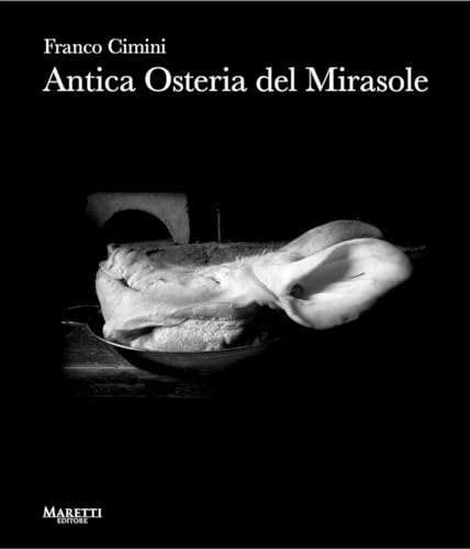 Franco Cimini: Antica Osteria Del Mirasole