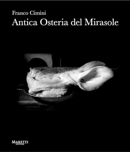 Franco Cimini: Antica Osteria Del Mirasole