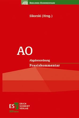 AO: Abgabenordnung Praxiskommentar (Berliner Kommentare) von Schmidt, Erich