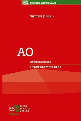 AO: Abgabenordnung Praxiskommentar (Berliner Kommentare) von Schmidt, Erich Verlag