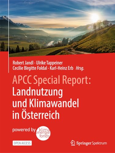 APCC Special Report: Landnutzung und Klimawandel in Österreich: Landnutzung Und Klimawandel in Österreich von Springer Spektrum