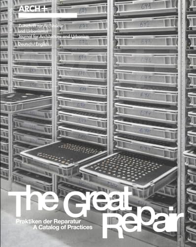ARCH+ The Great Repair: Praktiken der Reparatur ― A Catalog of Practices