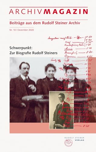 ARCHIVMAGAZIN. Beiträge aus dem Rudolf Steiner Archiv: Nr. 10 / 2020, Zur Biografie Rudolf Steiners ARCHIVMAGAZIN. Beiträge aus dem Rudolf Steiner Archiv: Nr. 10 / 2020, Zur Biografie Rudolf Steiners von Steiner Verlag, Dornach