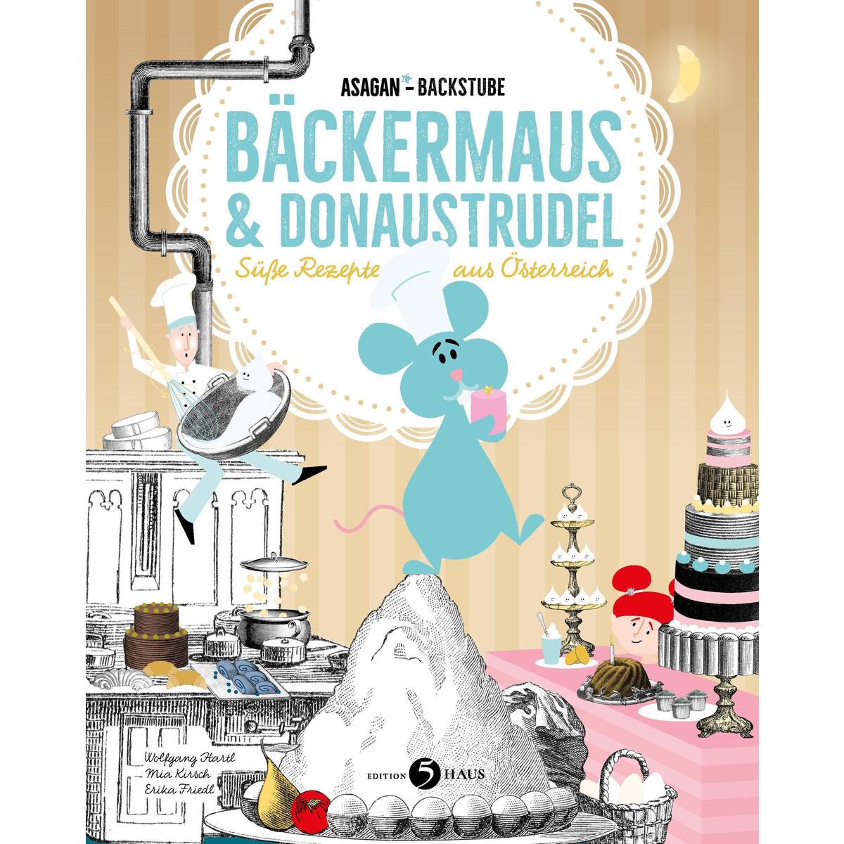 ASAGAN-Backstube - Bäckermaus und Donaustrudel ASAGAN-Backstube - Bäckermaus und Donaustrudel von Edition 5Haus
