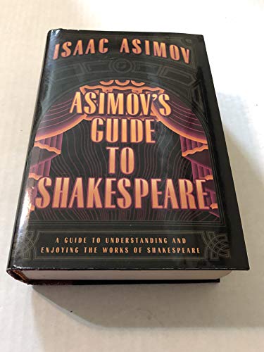 ASIMOV'S GUIDE TO SHAKESPEARE - Includes volume 1- THE GREEK, ROMAN AND ITALIAN PLAYS, and volume 2 THE ENGLISH PLAYS- Complete in 1 book.