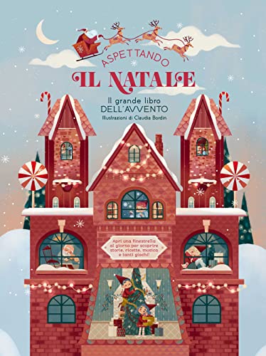 ASPETTANDO IL NATALE IL GRANDE LIBRO DELL'AVVENTO: APRI UNA FINESTRELLA AL GIORNO