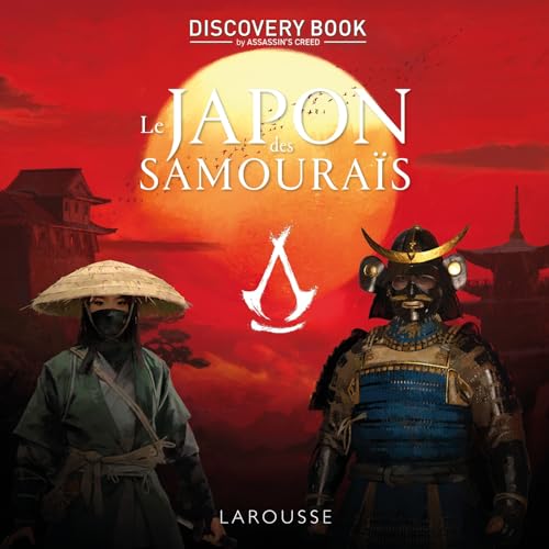 ASSASSIN'S CREED - Discovery Book - Le Japon des samouraïs von LAROUSSE