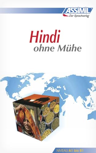 ASSiMiL Hindi ohne Mühe: Sprachkurs für Deutschsprechende - Lehrbuch: 55 Lektionen und 200 Übungen/Lösungen und Grammatik. Niveau A1 bis B1 (Senza sforzo)