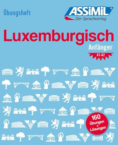 ASSiMiL Luxemburgisch - Übungsheft - Niveau A1-A2: Übungen für Anfänger zu Grammatik, Rechtschreibung und Aussprache (Obiettivo lingue) von ASSiMiL