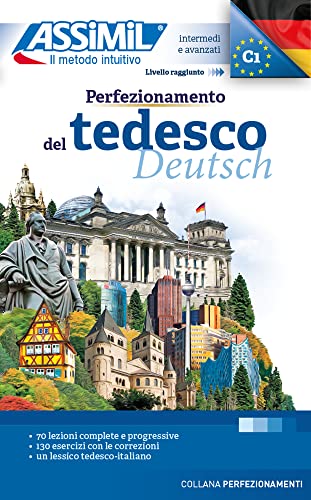 ASSiMiL Perfezionamento del Tedesco - Deutschkurs in italienischer Sprache - Lehrbuch - Niveau B2-C1: für Fortgeschrittene (Perfezionamenti) ASSiMiL Perfezionamento del Tedesco - Deutschkurs in italienischer Sprache - Lehrbuch - Niveau B2-C1: für Fortgeschrittene (Perfezionamenti)