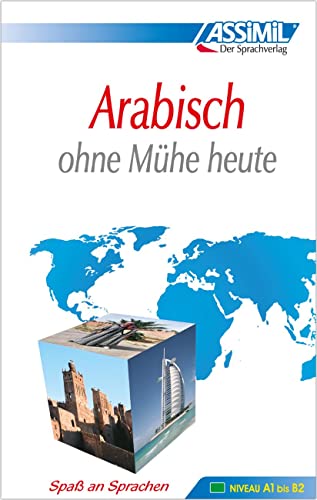 ASSiMiL Selbstlernkurs für Deutsche: ASSiMiL Arabisch ohne Mühe heute - Lehrbuch - Niveau A1-B2: Selbstlernkurs für Deutschsprechende (Senza sforzo)