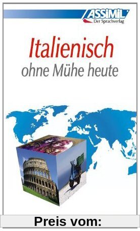 ASSiMiL Selbstlernkurs für Deutsche: Assimil. Italienisch ohne Mühe heute. Lehrbuch mit 450 Seiten, 105 Lektionen, 240 Übungen + Lösungen