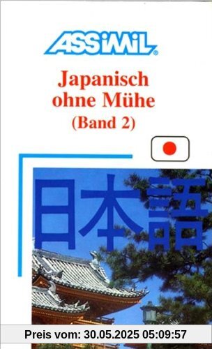 ASSiMiL Selbstlernkurs für Deutsche: Assimil. Japanisch ohne Mühe 2. Lehrbuch mit 52 Lektionen, Übungen + Lösungen: BD 2