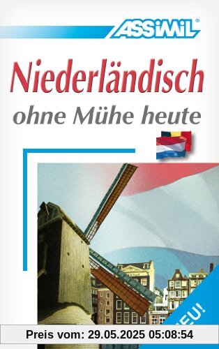 ASSiMiL Selbstlernkurs für Deutsche: Assimil. Niederländisch ohne Mühe heute. Lehrbuch mit 84 Lektionen, 200 Übungen + Lösungen