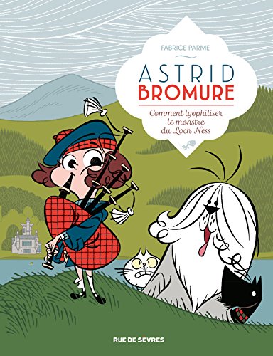 ASTRID BROMURE T4 COMMENT LYOPHILISER LE MONSTRE DU LOCH NESS