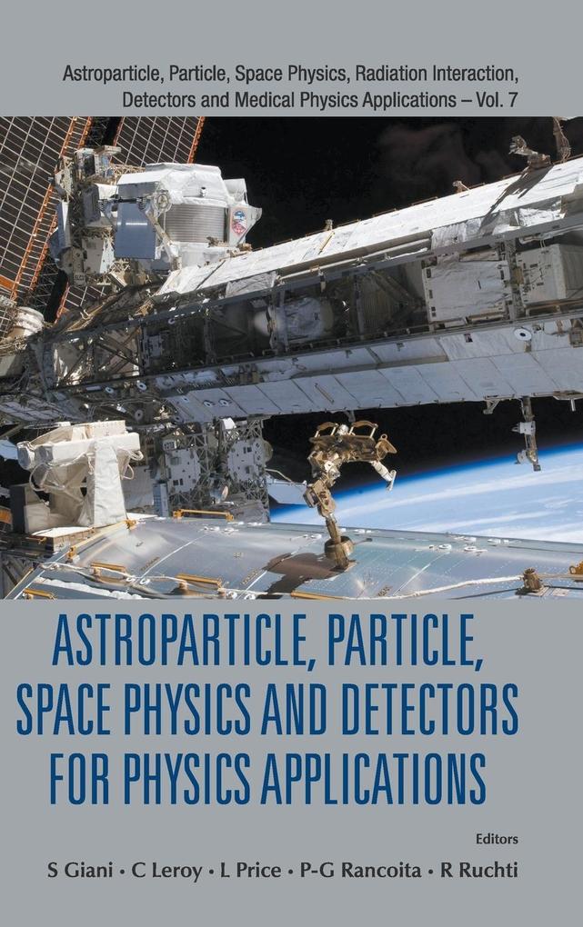 ASTROPARTICLE PARTICLE SPACE PHYSICS AND DETECTORS FOR PHYSICS APPLICATIONS - PROCEEDINGS OF THE 13TH ICATPP CONFERENCE von World Scientific Publishing Company