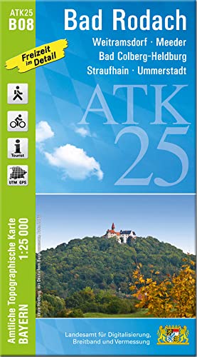 ATK25-B08 Bad Rodach (Amtliche Topographische Karte 1:25000): Bad Rodach, Weitramsdorf, Meeder, Heldburg, Bad Colberg, Ummerstadt, Coburger Land: ... Amtliche Topographische Karte 1:25000 Bayern) von LDBV Bayern