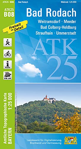 ATK25-B08 Bad Rodach (Amtliche Topographische Karte 1:25000): Bad Rodach, Weitramsdorf, Meeder, Heldburg, Bad Colberg, Ummerstadt, Coburger Land: ... Amtliche Topographische Karte 1:25000 Bayern)