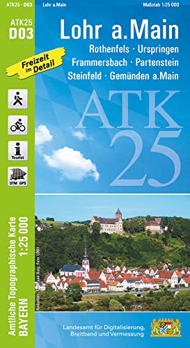 ATK25-D03 Lohr a.Main (Amtliche Topographische Karte 1:25000): Rothenfels, Gemünden a.Main, Frammersbach, Partenstein, Steinfeld, Urspringen, Neustadt ... Amtliche Topographische Karte 1:25000 Bayern)