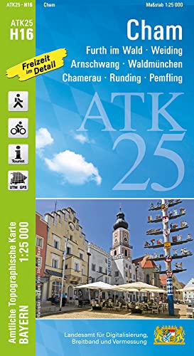 ATK25-H16 Cham (Amtliche Topographische Karte 1:25000): Furth im Wald, Weiding, Arnschwang, Waldmünchen, Chamerau, Runding, Pemfling (ATK25 Amtliche Topographische Karte 1:25000 Bayern)