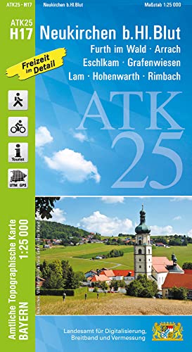 ATK25-H17 Neukirchen b.Hl.Blut (Amtliche Topographische Karte 1:25000): Furth im Wald, Arrach, Eschlkam, Grafenwiesen, Lam, Hohenwarth, Rimbach (ATK25 Amtliche Topographische Karte 1:25000 Bayern) von LDBV Bayern