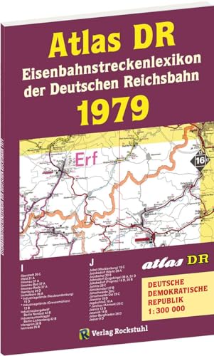 ATLAS DR 1979 - Eisenbahnstreckenlexikon der Deutschen Reichsbahn: EISENBAHN-VERKEHRSKARTE - Gesamtes Eisenbahnnetz der Deutschen Demokratischen Republik [DDR] von Rockstuhl Verlag