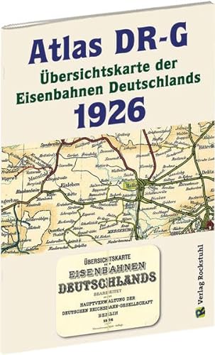 ATLAS DR-G 1926 - Übersichtskarte der Eisenbahnen Deutschlands: EISENBAHN-VERKEHRSKARTE - Gesamtes Eisenbahnnetz des DEUTSCHEN REICHES der Deutschen Reichsbahn - Gesellschaft
