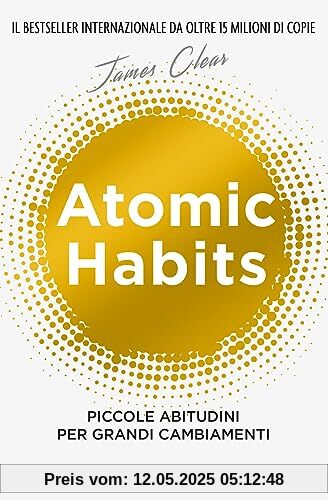 ATOMIC HABITS. PICCOLE ABITUDINI PER GRANDI CAMBIAMENTI