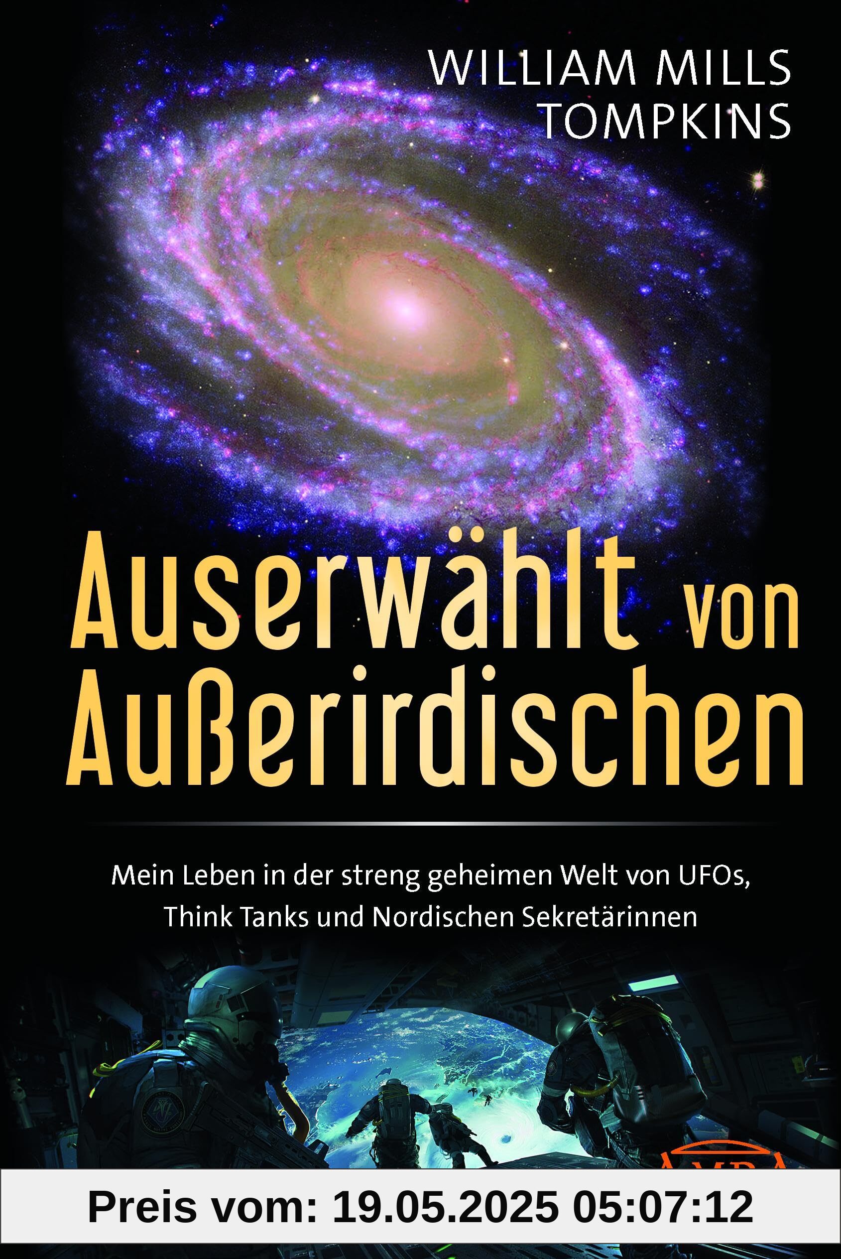 AUSERWÄHLT VON AUSSERIRDISCHEN: Mein Leben in der streng geheimen Welt von UFOs, Think Tanks und nordischen Sekretärinnen (Geheime Weltraumprogramme)