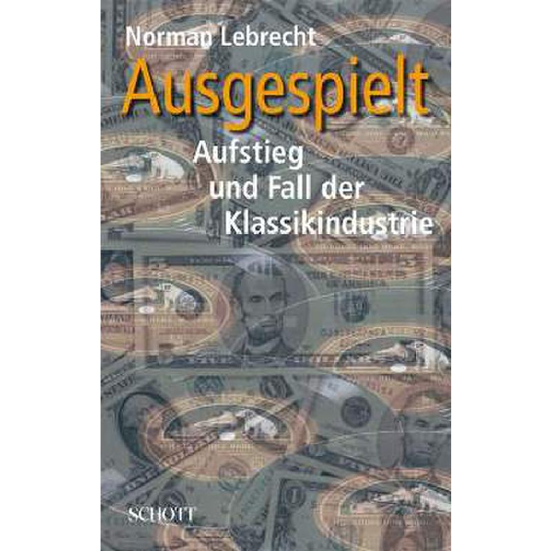 Ausgespielt - Aufstieg und Fall der Klassikindustrie
