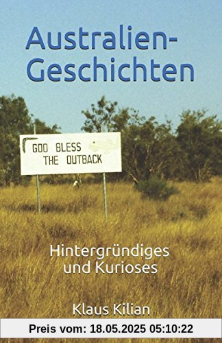 AUSTRALIEN-GESCHICHTEN: Hintergründiges und Kurioses