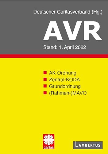 AVR Buchausgabe 2022: Richtlinien für Arbeitsverträge in den Einrichtungen des Deutschen Caritasverbandes (AVR)