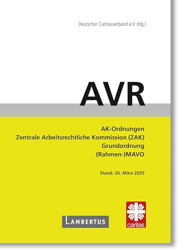 AVR Buchausgabe 2025: Richtlinien für Arbeitsverträge in den Einrichtungen des Deutschen Caritasverbandes (AVR) von Lambertus